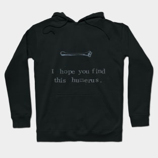 Find This Humerus Hoodie